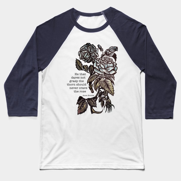 Anne Bronte - He Who Dares Not Grasp The Thorn Baseball T-Shirt by The Blue Box